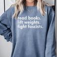 Women's Read Books Lift Weights Fight Fascists Reading Activism Meme Comfort Colors Sweatshirt Denim