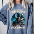 In a World Of Bookworms Be a Book Dragon Reading Comfort Colors Sweatshirt Denim In a World Of Bookworms Be a Book Dragon Reading Comfort Colors Sweatshirt Denim