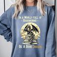 In a World Full Of Bookworms Be a Book Dragon Books Reading Comfort Colors Sweatshirt Denim In a World Full Of Bookworms Be a Book Dragon Books Reading Comfort Colors Sweatshirt Denim