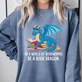 In A World Full Of Bookworms Be A Book Dragon Comfort Colors Sweatshirt Denim In A World Full Of Bookworms Be A Book Dragon Comfort Colors Sweatshirt Denim