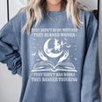 They Didn't Burn Witches They Burned Women And Ban Books Comfort Colors Sweatshirt Denim They Didn't Burn Witches They Burned Women And Ban Books Comfort Colors Sweatshirt Denim