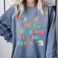 Yes I Really Do Need All These Books Comfort Colors Sweatshirt Denim