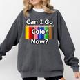 Adult Coloring Book Can I Go Color Now Women Men Adults Premium Tri-Blend Comfort Colors Sweatshirt Pepper Adult Coloring Book Can I Go Color Now Women Men Adults Premium Tri-Blend Comfort Colors Sweatshirt Pepper