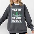 Alien Quote Take Me To Your Readers Sci-Fi Ufo Book Lover Comfort Colors Sweatshirt Pepper Alien Quote Take Me To Your Readers Sci-Fi Ufo Book Lover Comfort Colors Sweatshirt Pepper