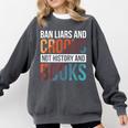 Ban Liars And Crooks Not History And Books Comfort Colors Sweatshirt Pepper Ban Liars And Crooks Not History And Books Comfort Colors Sweatshirt Pepper