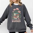 Im With The Banned Floral Flower Book Lover Comfort Colors Sweatshirt Pepper