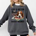Basset Hound Dog Breed Life Is Better With Books And a For Men Women Girls Kids Comfort Colors Sweatshirt Pepper