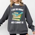 I Like Big Books And I Cannot Lie Book Reading Book Lover Comfort Colors Sweatshirt Pepper