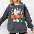 I Like Big Books I Cannot Lie School Librarian Book Lover Comfort Colors Sweatshirt Pepper I Like Big Books I Cannot Lie School Librarian Book Lover Comfort Colors Sweatshirt Pepper
