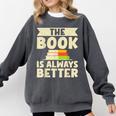 The Book Is Always Better Thriller Comfort Colors Sweatshirt Pepper