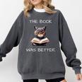 The Book Was Better Literature Teacher Reading Cat Lover Comfort Colors Sweatshirt Pepper The Book Was Better Literature Teacher Reading Cat Lover Comfort Colors Sweatshirt Pepper