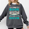 The Book Was Better Than The Movie Literary Library Bookworm Premium Tri-Blend Comfort Colors Sweatshirt Pepper The Book Was Better Than The Movie Literary Library Bookworm Premium Tri-Blend Comfort Colors Sweatshirt Pepper