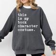 This Is My Book Character Costume Halloween Kid Adult Comfort Colors Sweatshirt Pepper This Is My Book Character Costume Halloween Kid Adult Comfort Colors Sweatshirt Pepper