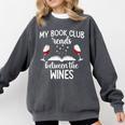 My Book Club Reads Between The Wines Bookworm Humor Comfort Colors Sweatshirt Pepper My Book Club Reads Between The Wines Bookworm Humor Comfort Colors Sweatshirt Pepper