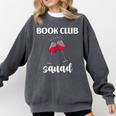 Book Club Squad Reading Bookworm Wine Lover Humor Comfort Colors Sweatshirt Pepper Book Club Squad Reading Bookworm Wine Lover Humor Comfort Colors Sweatshirt Pepper