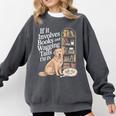 Book And Dog Lover Bookworm Reader Book Lover Comfort Colors Sweatshirt Pepper Book And Dog Lover Bookworm Reader Book Lover Comfort Colors Sweatshirt Pepper