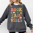 Book Fair Vibes Groovy Retro School Reading Nostalgic Comfort Colors Sweatshirt Pepper Book Fair Vibes Groovy Retro School Reading Nostalgic Comfort Colors Sweatshirt Pepper