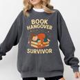 Book Hangover Survivor Reading Humor Librarian Bibliophiles Comfort Colors Sweatshirt Pepper