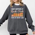 Book Lover Humor What Happens At Book Club Stays Comfort Colors Sweatshirt Pepper Book Lover Humor What Happens At Book Club Stays Comfort Colors Sweatshirt Pepper