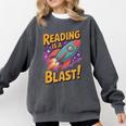 Book Lover Kids And Adults Reading Is a Blast Rocket Ship Comfort Colors Sweatshirt Pepper Book Lover Kids And Adults Reading Is a Blast Rocket Ship Comfort Colors Sweatshirt Pepper