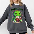 Book Lover Reading Dinosaur Readosaurus Library Comfort Colors Sweatshirt Pepper