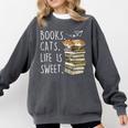 Book Lovers Books Cats Life Is Sweet Cat Lovers Comfort Colors Sweatshirt Pepper Book Lovers Books Cats Life Is Sweet Cat Lovers Comfort Colors Sweatshirt Pepper