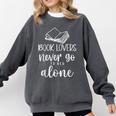 Book Lovers Never Go To Bed Alone Bibliophile Humor Comfort Colors Sweatshirt Pepper Book Lovers Never Go To Bed Alone Bibliophile Humor Comfort Colors Sweatshirt Pepper