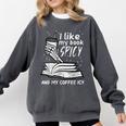 I Like My Book Spicy Read Reading Librarian Men Women Kids Comfort Colors Sweatshirt Pepper