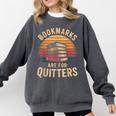 Bookmarks Are For Quitters Reading Book Lovers Comfort Colors Sweatshirt Pepper Bookmarks Are For Quitters Reading Book Lovers Comfort Colors Sweatshirt Pepper