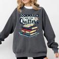 Bookmarks Are For Quitters Reading Quote Book Lover Comfort Colors Sweatshirt Pepper