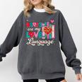 Books Are My Love Language Comfort Colors Sweatshirt Pepper