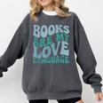 Books Are My Love Language Retro Book Quote Comfort Colors Sweatshirt Pepper