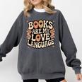 Books Are My Love Language Retro Groovy 70s Book Lover Comfort Colors Sweatshirt Pepper