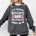 Books Pajamas Read Reading Book Librarian Women Girls Comfort Colors Sweatshirt Pepper