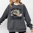 Books Are My Therapy Bookworm Reading Comfort Colors Sweatshirt Pepper Books Are My Therapy Bookworm Reading Comfort Colors Sweatshirt Pepper