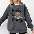 Books Are My Therapy Coffee Books Flowers Bookish Book Lover Comfort Colors Sweatshirt Pepper Books Are My Therapy Coffee Books Flowers Bookish Book Lover Comfort Colors Sweatshirt Pepper