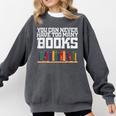 Never Too Many Books Read Book Reading Librarian Men Women Comfort Colors Sweatshirt Pepper