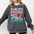 I Like My Books Spicy Coffee ICY Comfort Colors Sweatshirt Pepper I Like My Books Spicy Coffee ICY Comfort Colors Sweatshirt Pepper
