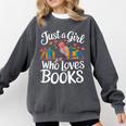 Bookworm Book Just A Girl Who Loves Books Comfort Colors Sweatshirt Pepper Bookworm Book Just A Girl Who Loves Books Comfort Colors Sweatshirt Pepper