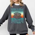 Born To Read Go Work Book Reading Librarian Men Women Comfort Colors Sweatshirt Pepper Born To Read Go Work Book Reading Librarian Men Women Comfort Colors Sweatshirt Pepper