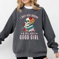 I Buy Her Books Call Her A Good Girl Book Lover Skull Comfort Colors Sweatshirt Pepper I Buy Her Books Call Her A Good Girl Book Lover Skull Comfort Colors Sweatshirt Pepper
