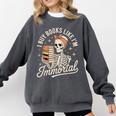 I Buy Books Like I'm Immortal Reading Book Lover Skeleton Comfort Colors Sweatshirt Pepper I Buy Books Like I'm Immortal Reading Book Lover Skeleton Comfort Colors Sweatshirt Pepper