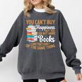 You Can't Buy Happiness But You Can Buy More Books Read Comfort Colors Sweatshirt Pepper You Can't Buy Happiness But You Can Buy More Books Read Comfort Colors Sweatshirt Pepper