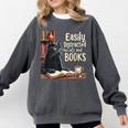 Cats And Books Book & Cat Lover Easily Distracted By Comfort Colors Sweatshirt Pepper