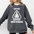 Caution Slippery When Reading Book Lover Comfort Colors Sweatshirt Pepper