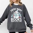 Christmas Reading Snowman So Many Books Men Women Kids Comfort Colors Sweatshirt Pepper Christmas Reading Snowman So Many Books Men Women Kids Comfort Colors Sweatshirt Pepper