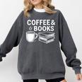 Coffee & Books Comfort Colors Sweatshirt Pepper Coffee & Books Comfort Colors Sweatshirt Pepper