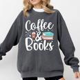 Coffee And Books Comfort Colors Sweatshirt Pepper