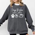Cute Dogs Books And Coffee Pets Books Lovers Comfort Colors Sweatshirt Pepper Cute Dogs Books And Coffee Pets Books Lovers Comfort Colors Sweatshirt Pepper