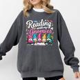 Cute Reading With My Gnomies Gnome Book Bookworm Lover Comfort Colors Sweatshirt Pepper